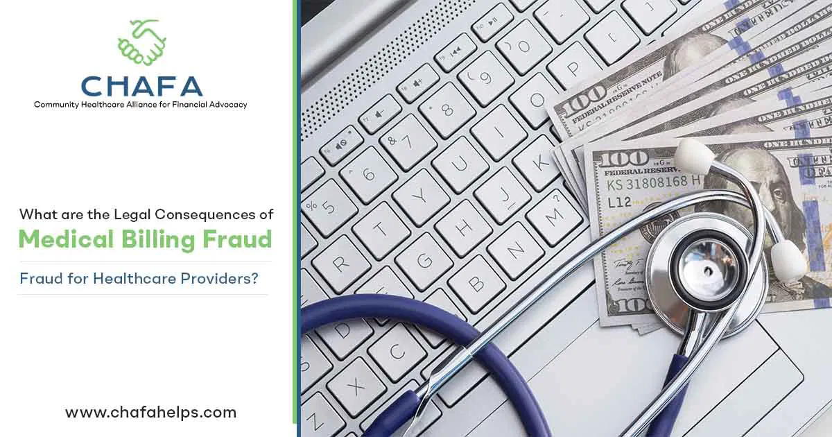 CHAFA exploring the legal consequences of medical billing fraud for healthcare providers